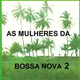 Release Cover Maria Creuza, Nana Caymmi - As Mulheres da Bossa Nova 2