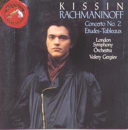 Release Cover Sergei Rachmaninoff, Evgeny Kissin, London Symphony Orchestra, Valery Gergiev - Rachmaninoff: Concerto No. 2 & 6 Études-Tableaux