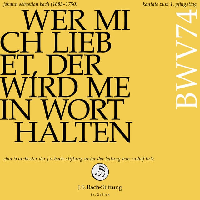 Release Cover Johann Sebastian Bach, Orchester der J. S. Bach-Stiftung, Rudolf Lutz - J. S. Bach: Kantate zum 1. Pfingsttag: Wer mich liebet, der wird mein Wort halten, BWV 74