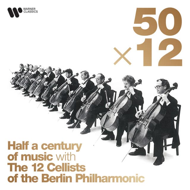 Release Cover Die 12 Cellisten der Berliner Philharmoniker, Arvo Pärt, Astor Piazzolla, Claude Debussy, Erik Satie, Gabriel Fauré, Heitor Villa-Lobos, Johann Sebastian Bach, John Williams, Berliner Philharmoniker - 50 x 12: Half a Century of Music