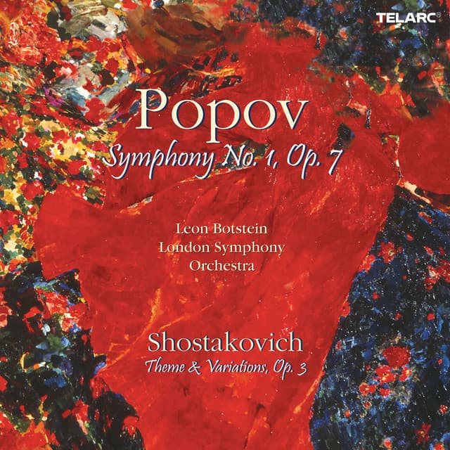 Release Cover Dmitri Shostakovich, Leon Botstein, London Symphony Orchestra - Popov: Symphony No. 1, Op. 7 - Shostakovich: Theme & Variations, Op. 3