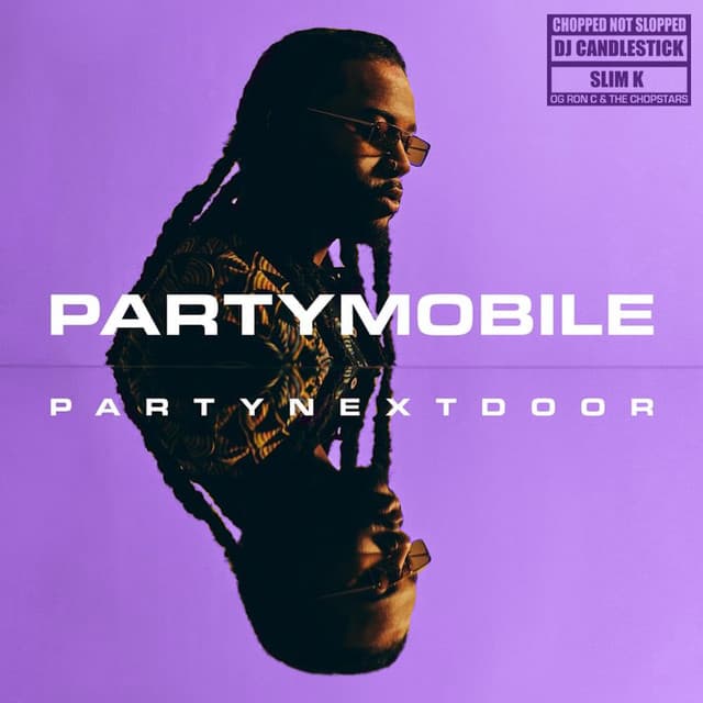 Release Cover PARTYNEXTDOOR - PARTYMOBILE (Chopped Not Slopped)