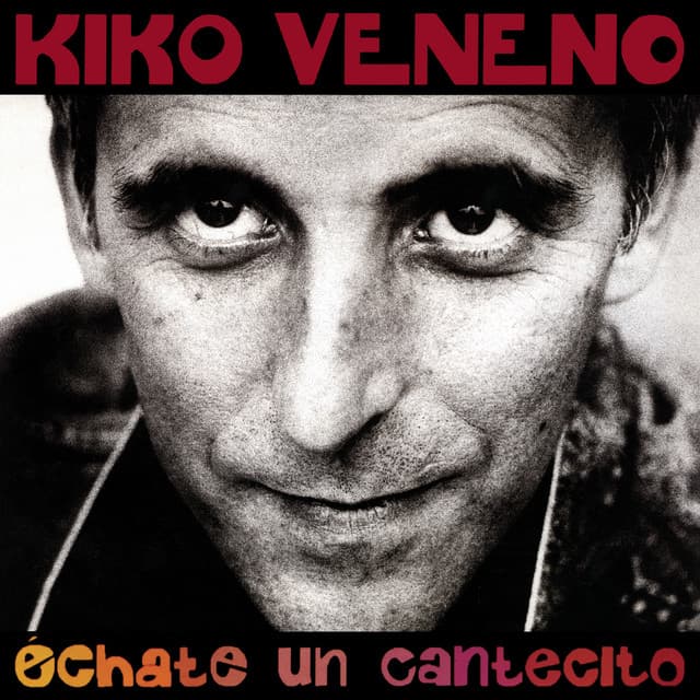 Release Cover Kiko Veneno - Echate Un Cantecito