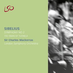 Release Cover Jean Sibelius, London Symphony Orchestra, Sir Charles Mackerras - Sibelius: Symphony No. 2, The Swan of Tuonela