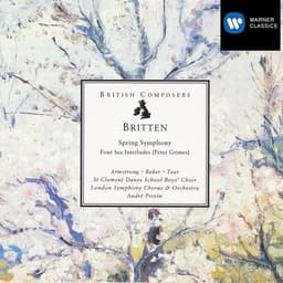 Release Cover Benjamin Britten, André Previn, London Symphony Orchestra - Britten: Spring Symphony & Four Sea Interludes from Peter Grimes