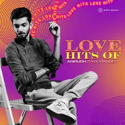 Release Cover Anirudh Ravichander - Love Hits of Anirudh Ravichander
