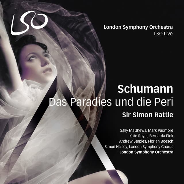 Release Cover Robert Schumann, London Symphony Orchestra, London Symphony Chorus, Sir Simon Rattle, Simon Halsey - Schumann: Das Paradies und die Peri