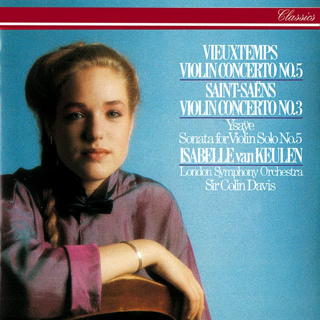 Release Cover Isabelle van Keulen, London Symphony Orchestra, Sir Colin Davis - Saint-Saëns: Violin Concerto No. 3 / Vieuxtemps: Violin Concerto No. 5 / Ysaÿe: Solo Violin Sonata No. 5