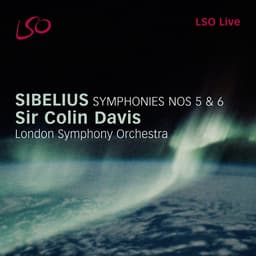 Release Cover Jean Sibelius, London Symphony Orchestra, Sir Colin Davis - Sibelius: Symphonies Nos. 5 & 6