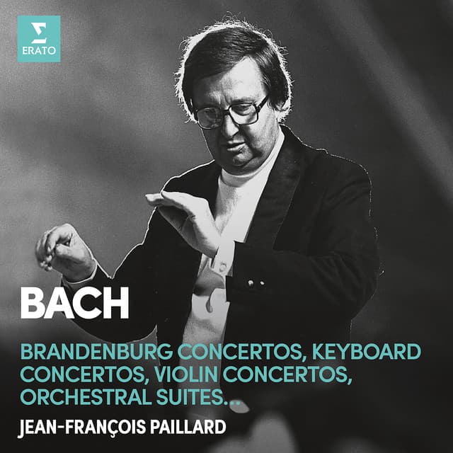 Release Cover Johann Sebastian Bach, Jean-François Paillard - Bach: Brandenburg Concertos, Keyboard Concertos, Violin Concertos & Orchestral Suites