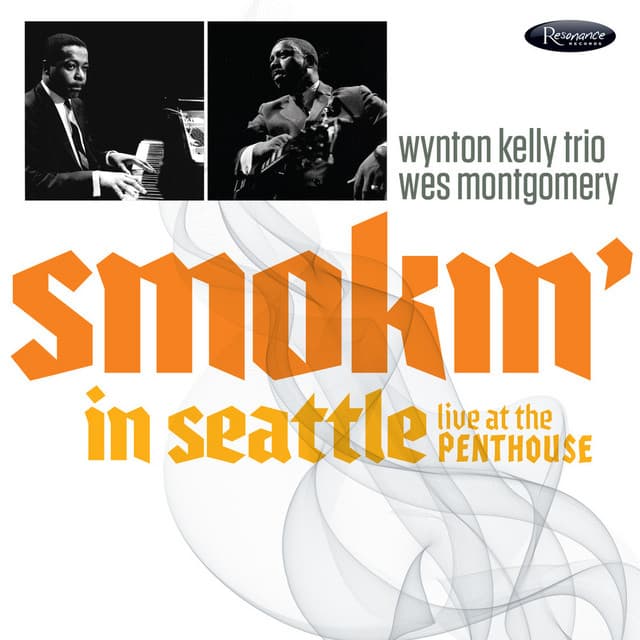 Release Cover Wynton Kelly Trio, Wes Montgomery - Smokin’ in Seattle (Live at the Penthouse, 1966)