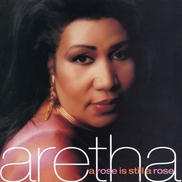 Release Cover Aretha Franklin - A Rose Is Still A Rose