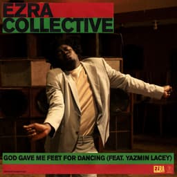 Release Cover Ezra Collective, Yazmin Lacey - God Gave Me Feet For Dancing (feat. Yazmin Lacey)