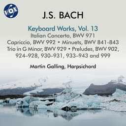 Release Cover Johann Sebastian Bach, Martin Galling - J.S. Bach: Keyboard Works, Vol. 13