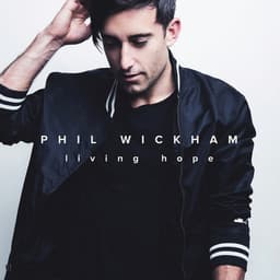 Release Cover Phil Wickham - Living Hope (Deluxe)
