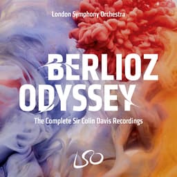 Release Cover Hector Berlioz, London Symphony Orchestra, Sir Colin Davis - Berlioz Odyssey: The Complete Colin Davis Recordings