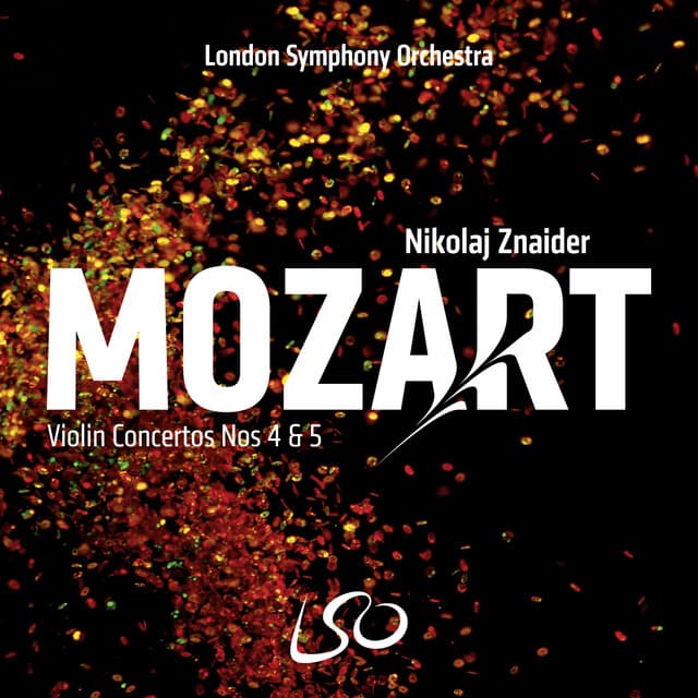 Release Cover Wolfgang Amadeus Mozart, London Symphony Orchestra, Nikolaj Znaider - Mozart: Violin Concertos Nos. 4 & 5