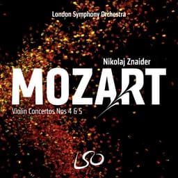 Release Cover Wolfgang Amadeus Mozart, London Symphony Orchestra, Nikolaj Znaider - Mozart: Violin Concertos Nos. 4 & 5