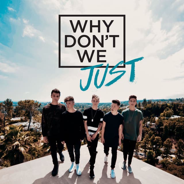 Release Cover Why Don't We - Why Don't We Just