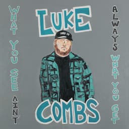 Release Cover Luke Combs - What You See Ain't Always What You Get (Deluxe Edition)