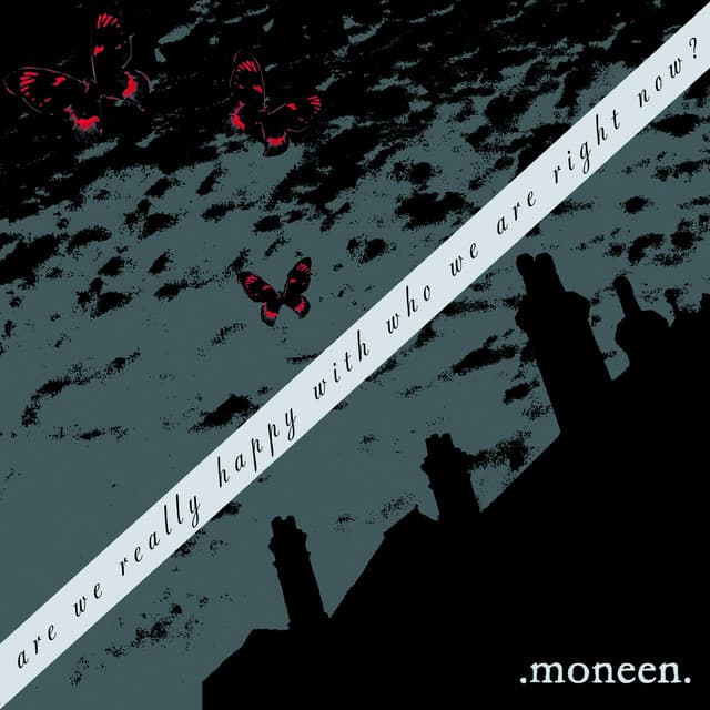 Release Cover Moneen - Are We Really Happy With Who We Are Right Now?