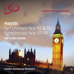 Release Cover Joseph Haydn, London Symphony Orchestra, Sir Colin Davis - Haydn: Symphonies Nos. 92, 93, & 97-99