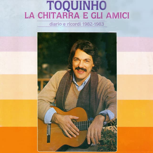 Release Cover Toquinho - Toquinho, la chitarra e gli amici (Diario e Ricordi 1982-1983)