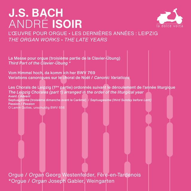 Release Cover Johann Sebastian Bach, André Isoir - J.S. Bach: The Organ Works, The Late Years, Vol. 2