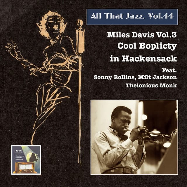 Release Cover Miles Davis - All That Jazz, Vol. 44: Miles Davis, Vol. 3 – Cool Boplicity in Hackensack (Remastered 2015)