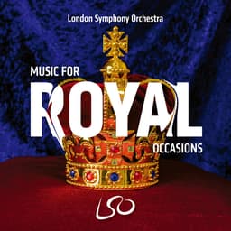 Release Cover London Symphony Orchestra - Music for Royal Occasions