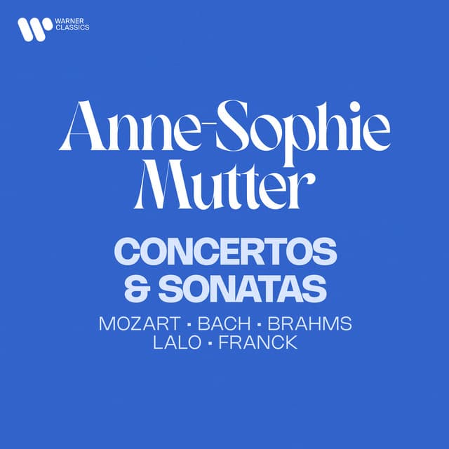 Release Cover Anne-Sophie Mutter, César Franck, Johann Sebastian Bach, Johannes Brahms, Pablo de Sarasate, Wolfgang Amadeus Mozart, Édouard Lalo - Concertos & Sonatas: Mozart, Bach, Brahms, Lalo, Franck...