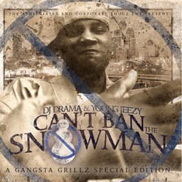 Release Cover DJ Drama, Jeezy - Can't Ban the Snowman