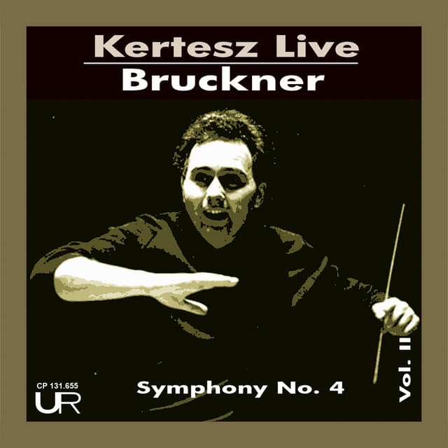 Release Cover István Kertész, London Symphony Orchestra - Bruckner: Symphony No. 4 in E-Flat Major, WAB 104 "Romantic" (1881 Version, Haas Edition) [Live]