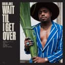 Cover of Wait Til I Get Over by Durand Jones