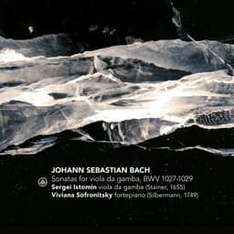 Release Cover Johann Sebastian Bach, Sergei Istomin, Viviana Sofronitsky - Johann Sebastian Bach: Sonatas for Viola da Gamba, BWV 1027-1029