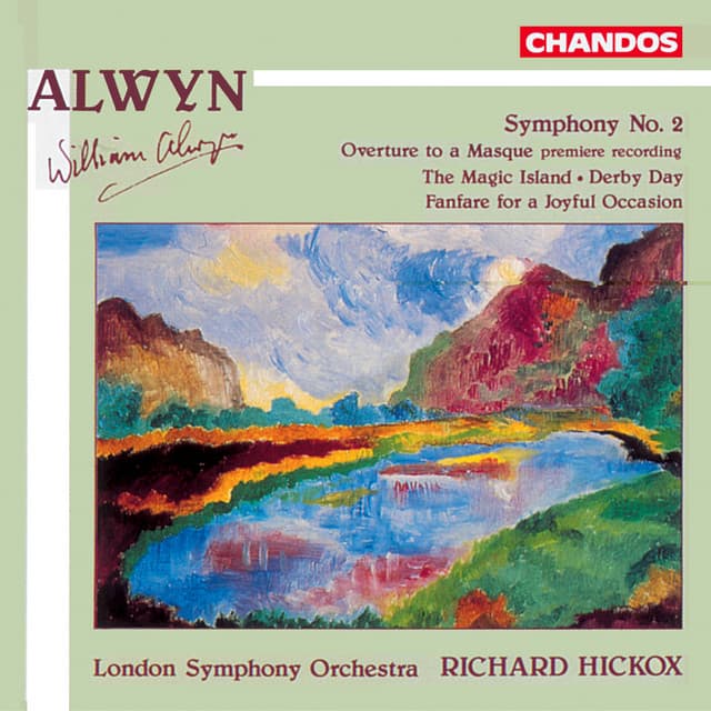 Release Cover William Alwyn, Richard Hickox, London Symphony Orchestra - Alwyn: Symphony No. 2 and other Orchestral Works