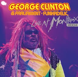 Release Cover George Clinton, Parliament Funkadelic - Live At Montreux 2004