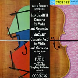 Release Cover Wolfgang Amadeus Mozart, London Symphony Orchestra, Eugene Goossens, Joseph Fuchs - Hindemith: Violin Concerto & Mozart: Violin Concerto No. 3 (Transferred from the Original Everest Records Master Tapes)