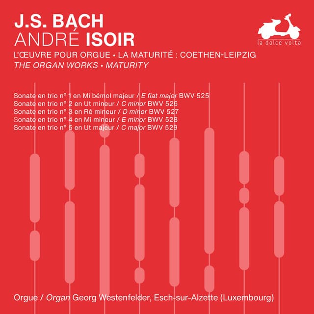 Release Cover Johann Sebastian Bach, André Isoir - J.S. Bach: The Organ Works, Maturity, Vol. 2