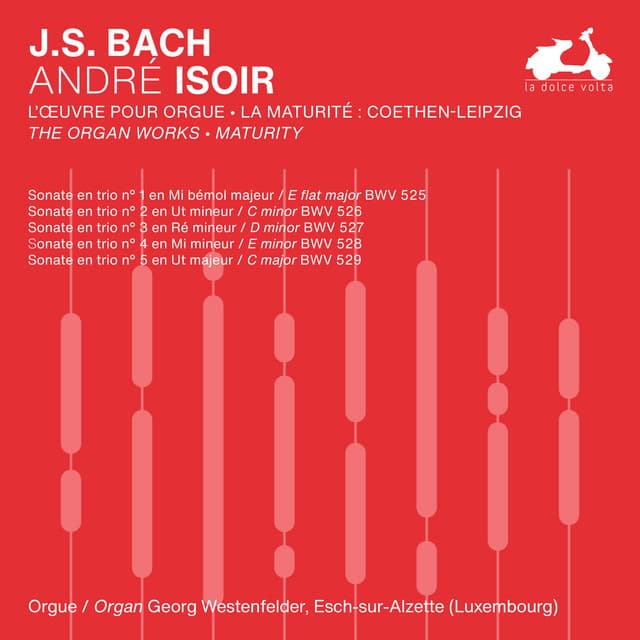 Release Cover Johann Sebastian Bach, André Isoir - J.S. Bach: The Organ Works, Maturity, Vol. 2