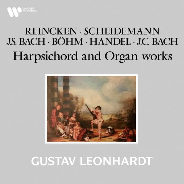 Release Cover Gustav Leonhardt, Georg Böhm, George Frideric Handel, Johann Adam Reincken, Johann Sebastian Bach - Reincken, Scheidemann, Böhm, Handel & Bach: Harpsichord and Organ Works