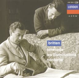 Release Cover Benjamin Britten, Sir Peter Pears, Barry Tuckwell, London Symphony Orchestra, English Chamber Orchestra - Britten: Serenade for tenor, horn and strings; Les Illuminations; Nocturne