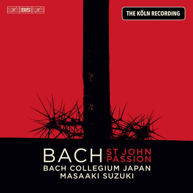 Release Cover Johann Sebastian Bach, Bach Collegium Japan, Masaaki Suzuki - J.S. Bach: St. John Passion, BWV 245