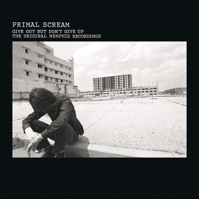 Release Cover Primal Scream - Give Out But Don't Give Up (The Original Memphis Recordings)