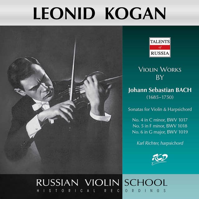 Release Cover Johann Sebastian Bach, Leonid Kogan, Karl Richter - J.S. Bach: Violin Sonatas Nos. 4-6, BWVV 1017-1019