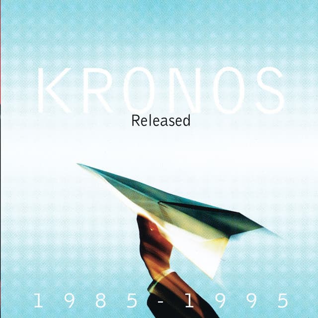 Release Cover Kronos Quartet - Released 1985-1995 / Unreleased