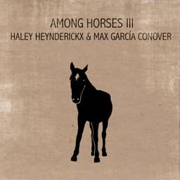 Release Cover Haley Heynderickx, Max García Conover - Among Horses III