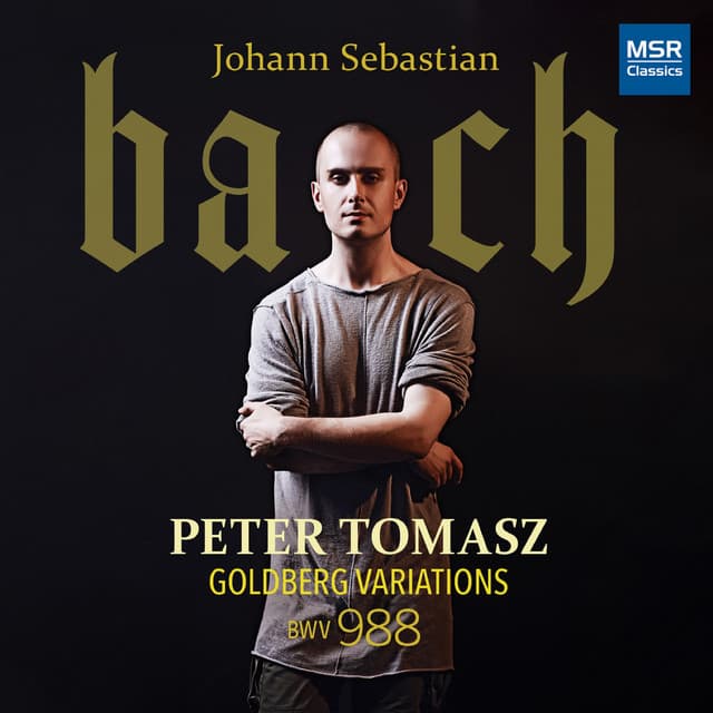 Release Cover Johann Sebastian Bach, Peter Tomasz - Tomasz Plays J.S. Bach, Vol. 1: Goldberg Variations, BWV 988