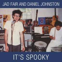 Release Cover Jad Fair, Daniel Johnston - It's Spooky