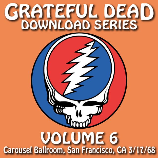 Release Cover Grateful Dead - Download Series Vol. 6: Carousel Ballroom, San Francisco, CA 3/17/68 (Live)